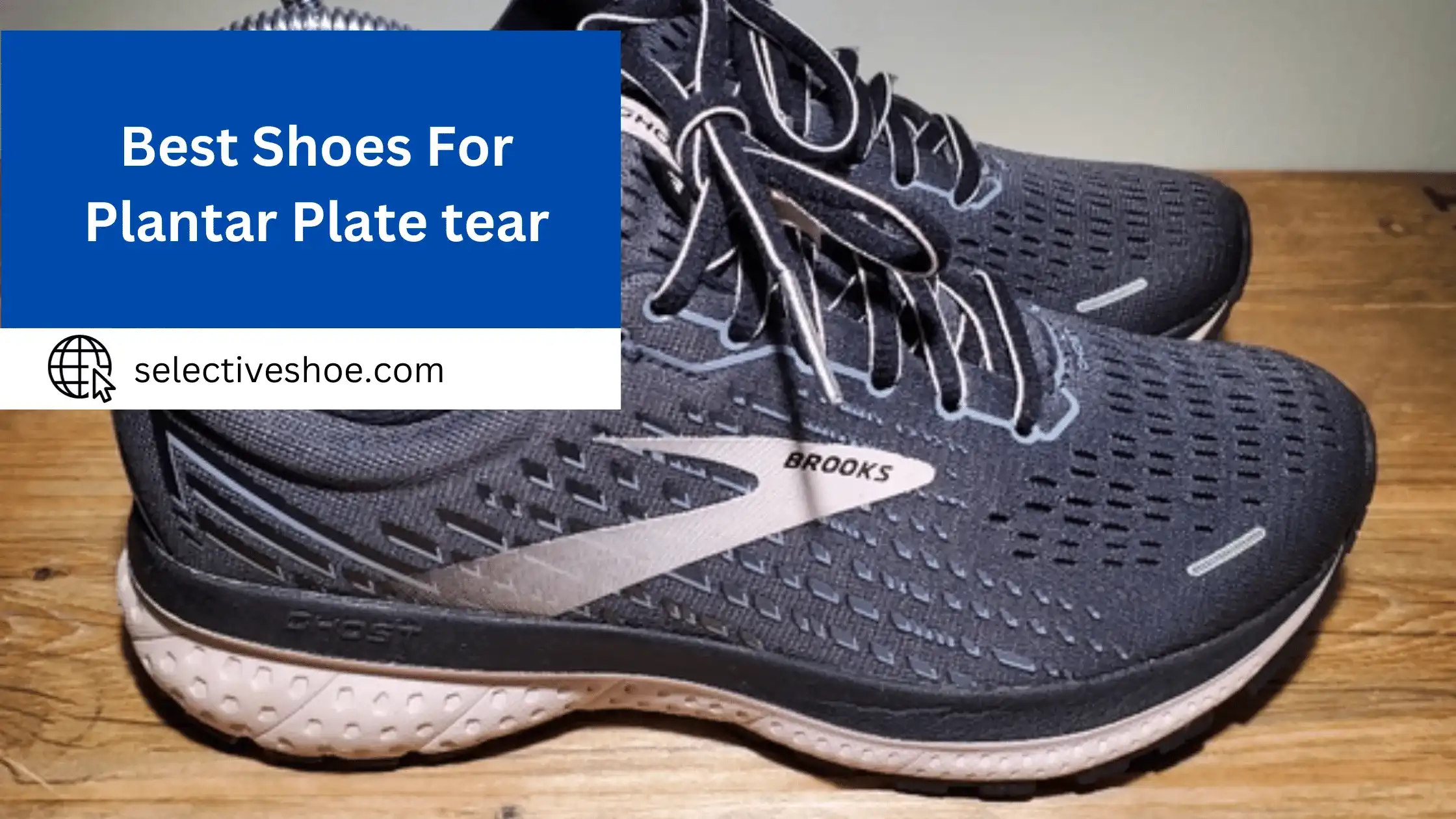 Revealing Top 10 Best Shoes For Plantar Plate tear