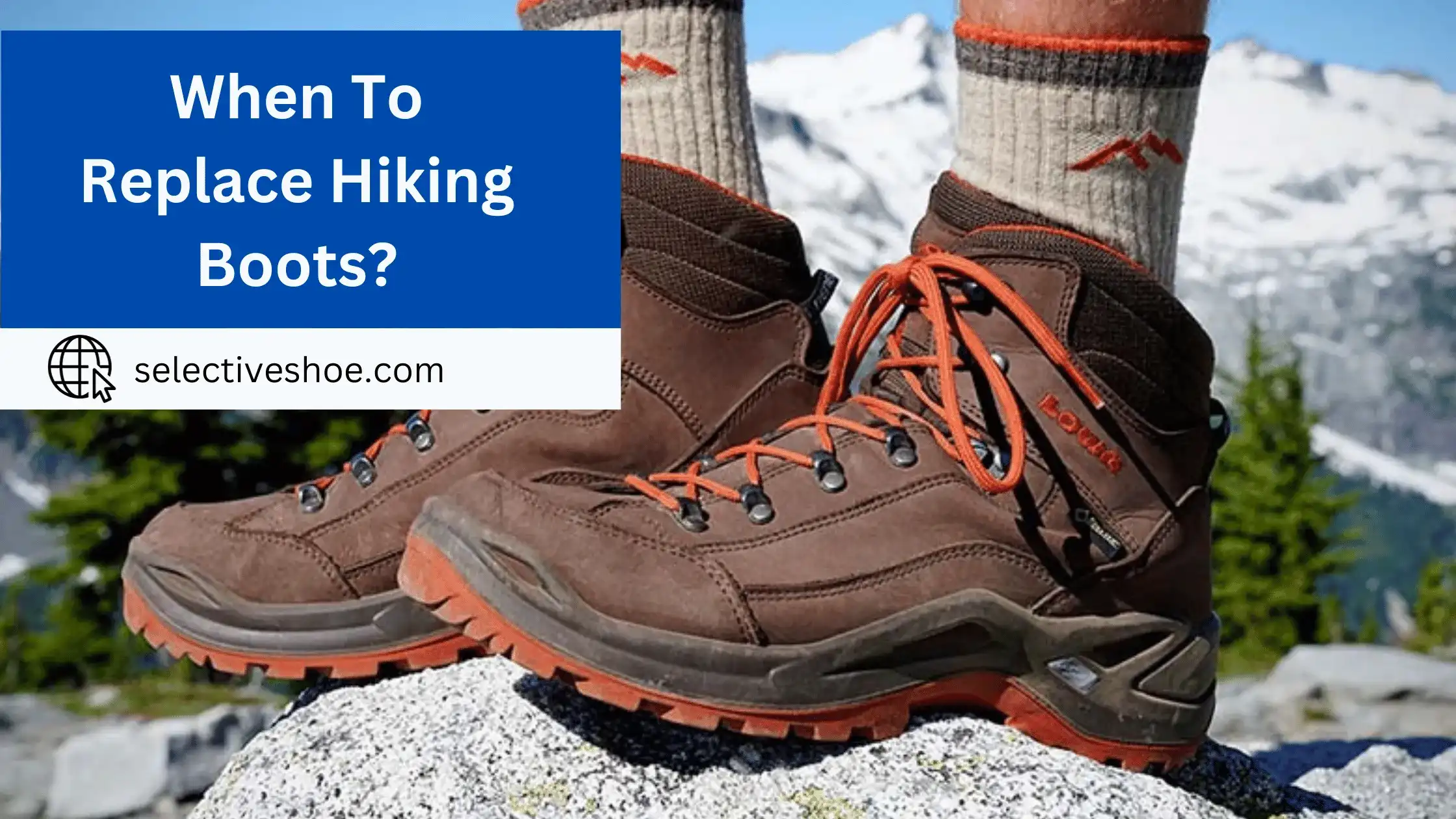 When To Replace Hiking Boots? Detailed Information